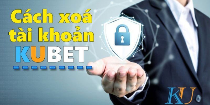 4 lưu ý quan trọng khi áp dụng cách xóa tài khoản Kubet