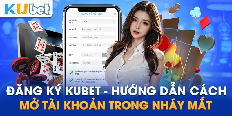 Hướng dẫn cách mở tài khoản Kubet đơn giản và nhanh chóng