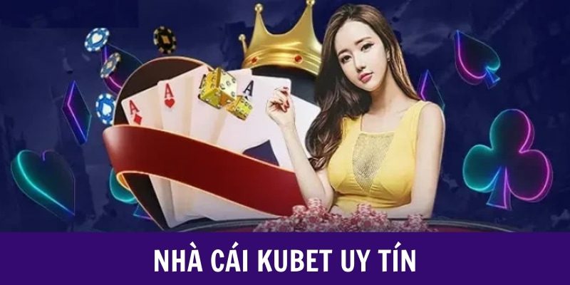 Kubet có thực sự là một sân chơi an toàn và đáng để trải nghiệm?