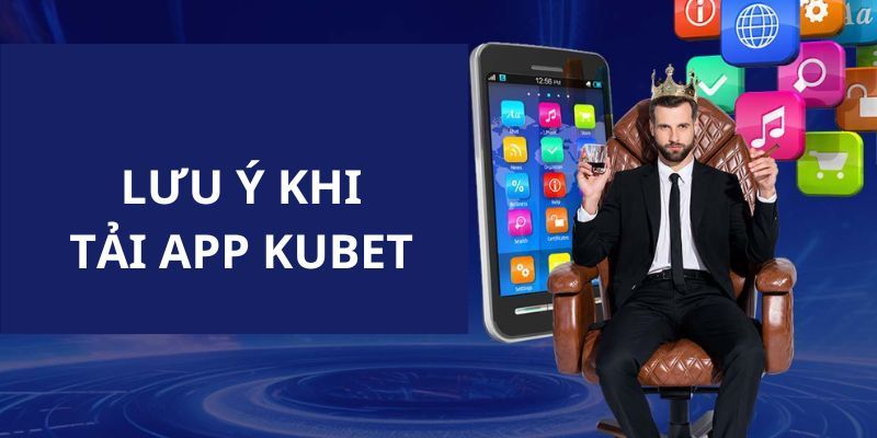 Những lưu ý cần thiết khi tiến hành tải ứng dụng